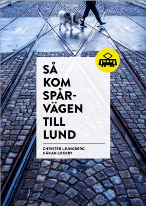 Så kom spårvägen till Lund | 1:a upplagan