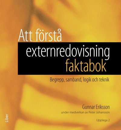 Att förstå externredovisning - Faktabok - Begrepp, samband, logik och teknik | 2:a upplagan