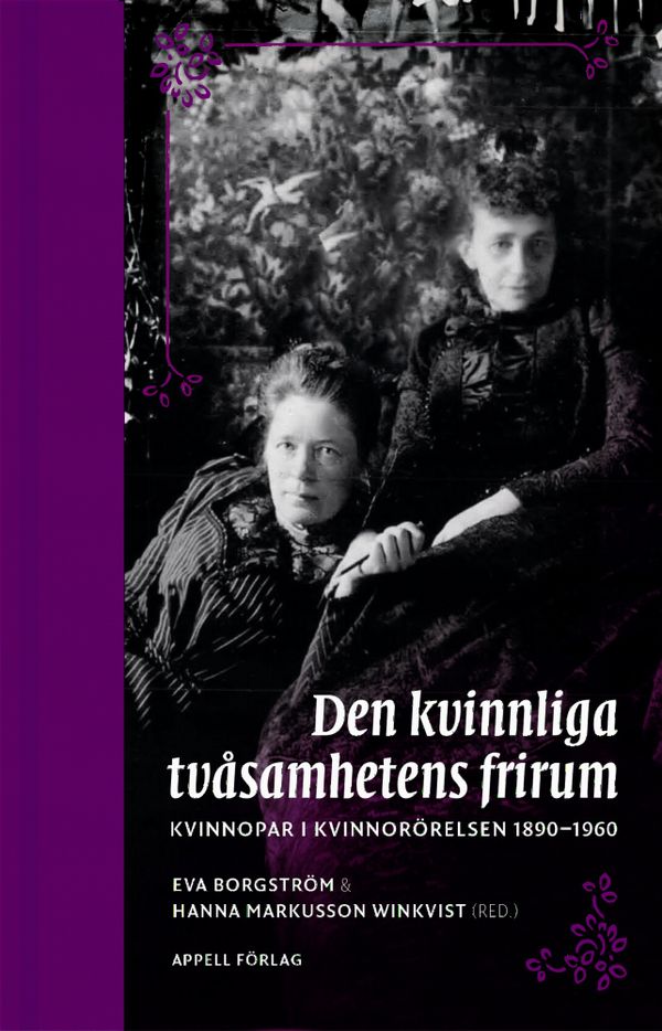 Tvåsamhetens frirum. Kvinnopar i kvinnorörelsen 1890–1960 | 0:e upplagan