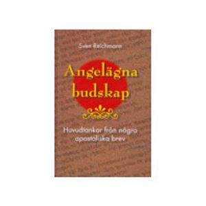 Angelägna budskap : huvudtankar från några apostoliska brev