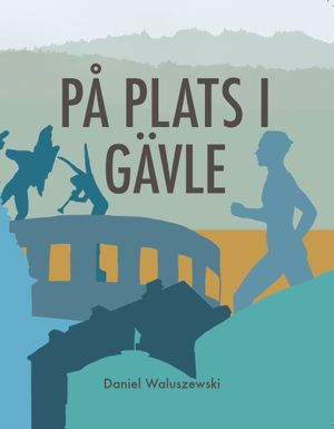 På plats i Gävle | 1:a upplagan