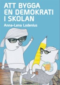 Att bygga en demokrati i skolan | 0:e upplagan