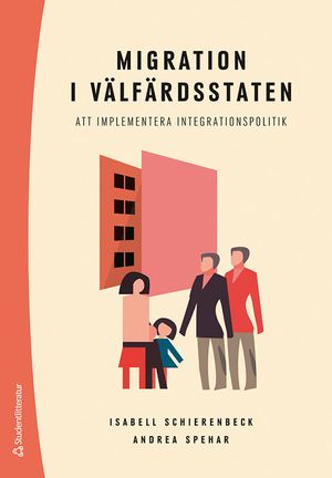 Migration i välfärdsstaten - Att implementera integrationspolitik | 1:a upplagan