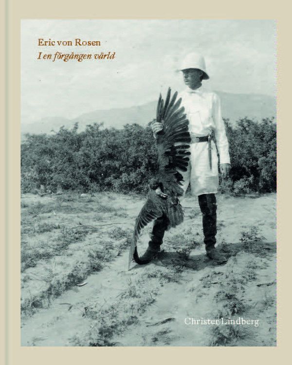 Eric von Rosen : I en förgången tid | 0:e upplagan