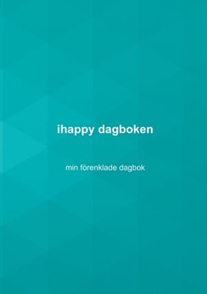 ihappy dagboken : förenklade versionen | 1:a upplagan