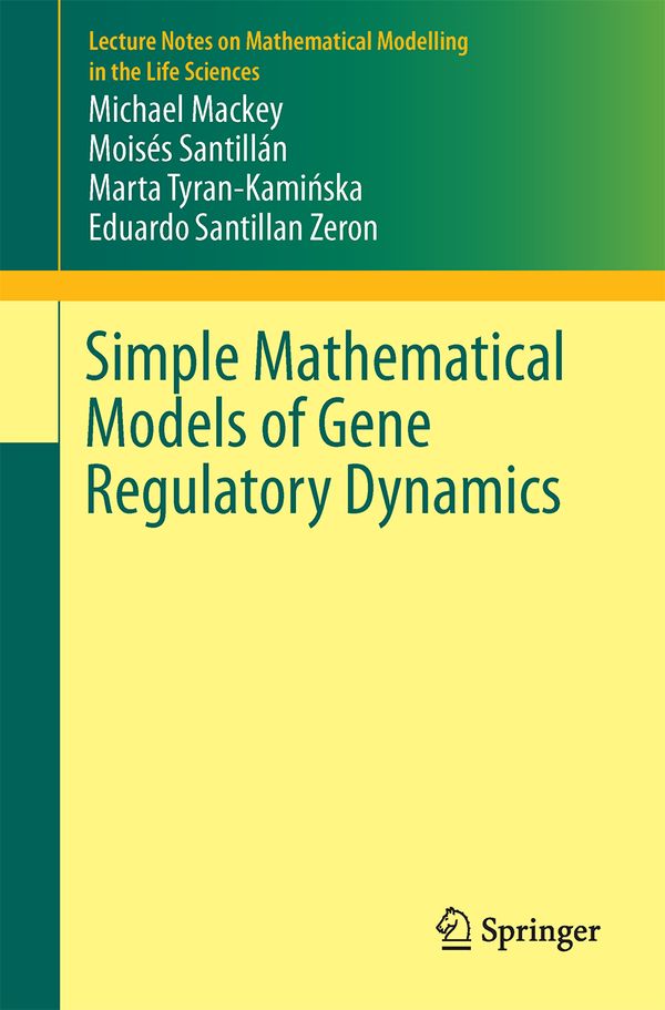 Simple Mathematical Models of Gene Regulatory Dynamics | 1:a upplagan