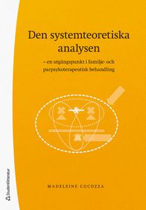 Den systemteoretiska analysen - en utgångspunkt i familje- och parpsykoterapeutisk behandling