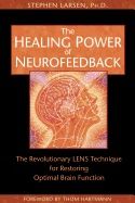 Healing Power Of Neurofeedback : The Revolutionary LENS Technique for Restoring Optimal Brain Function