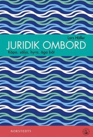 Juridik ombord : köpa, sälja, äga, hyra båt | 1:a upplagan