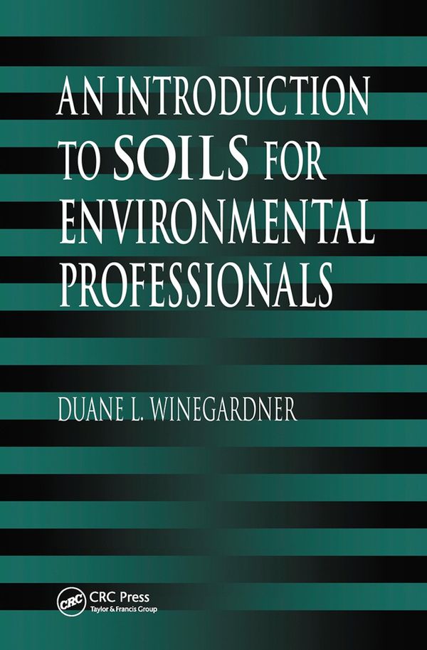 An Introduction to Soils for Environmental Professionals | 1:a upplagan