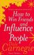 How to Win Friends and Influence People