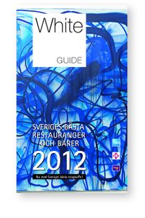White guide. Sveriges bästa restauranger 2012 : nu med Sveriges bästa barer