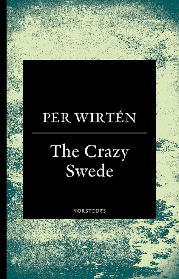 The Crazy Swede : En sann historia | 1:a upplagan