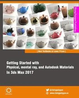 Getting Started with Physical, Mental Ray, and Autodesk Materials in 3ds Max 2017