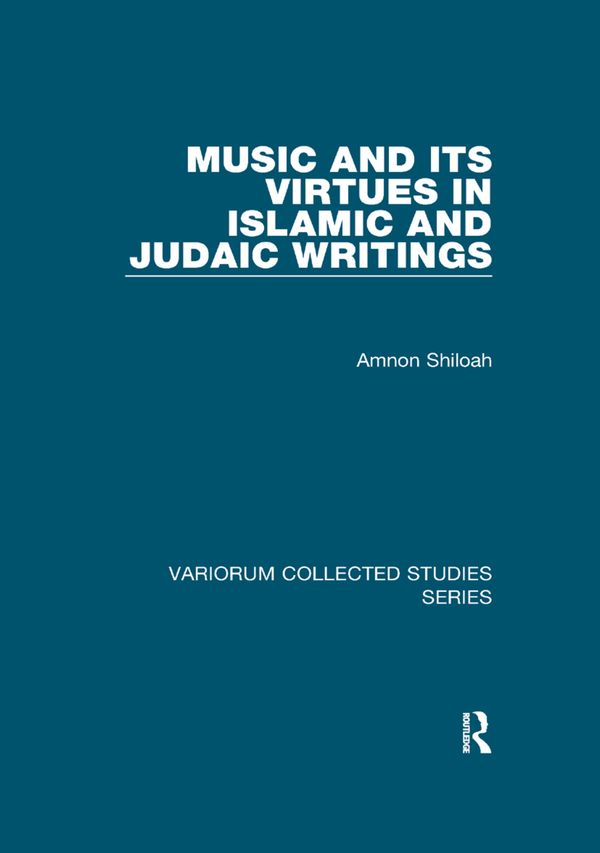 Music and its Virtues in Islamic and Judaic Writings | 1:a upplagan