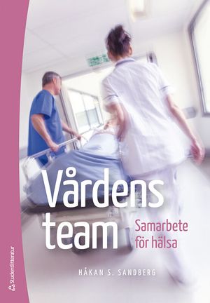 Vårdens team - Samarbete för hälsa | 1:a upplagan