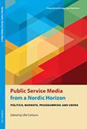 Public service media from a Nordic horizon : politics, markets, programming and users