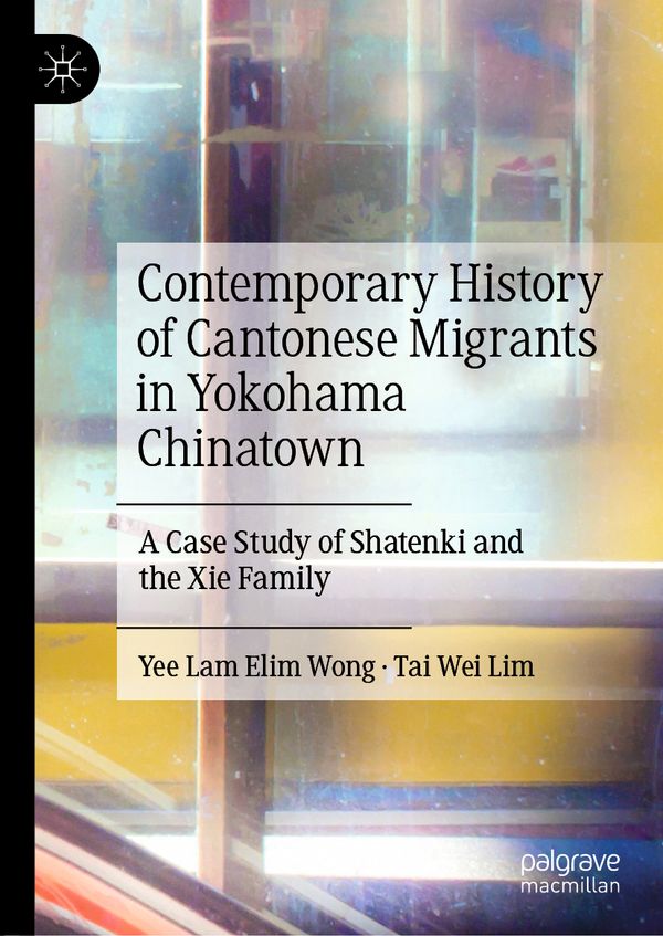 Contemporary History of Cantonese Migrants in Yokohama Chinatown | 1:a upplagan