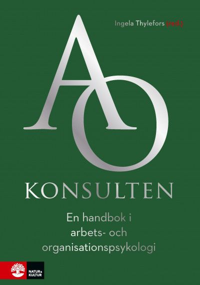 AO-konsulten : en handbok i arbets- och organisationspsykologi | 1:a upplagan