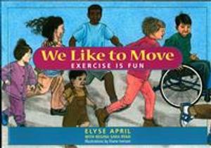 We Like To Move : Exercise is Fun