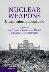 Nuclear Weapons Under International Law | 0:e upplagan
