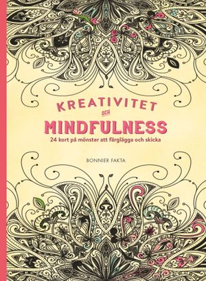 Kreativitet och mindfulness : 24 kort på inspirerande mönster att färglägga och skicka