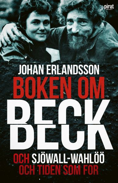 Boken om Beck - och Sjöwall Wahlöö och tiden som for | 0:e upplagan