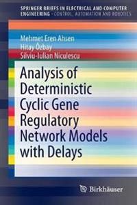 Analysis of Deterministic Cyclic Gene Regulatory Network Models with Delays | 1:a upplagan