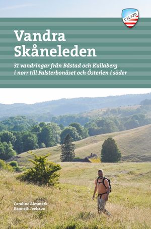 Vandra Skåneleden : 30 vandringar från Båstad till Kullaberg i norr till Falsterbonäset och Österlen i söder | 5:e upplagan