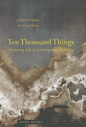 Ten Thousand Things – Nurturing Life in Contemporary Beijing