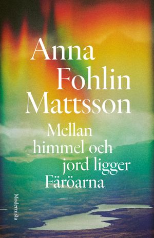 Mellan himmel och jord ligger Färöarna