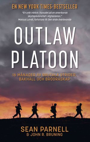 Outlaw platoon : 16 månader av brutala strider, bakhåll och brödraskap | 1:a upplagan