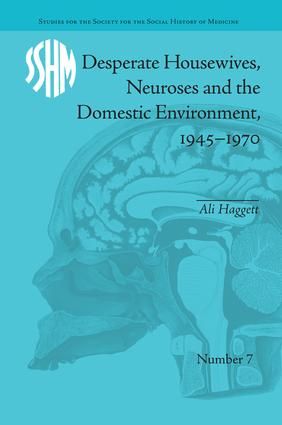 Desperate Housewives, Neuroses and the Domestic Environment, 1945–1970 | 1:a upplagan