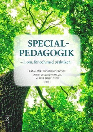 Specialpedagogik - i, om, för och med praktiken | 1:a upplagan