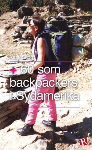 Plus 60 som backpackers i Sydamerika