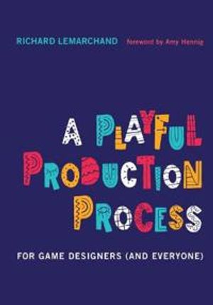 A Playful Production Process A Playful Production Process