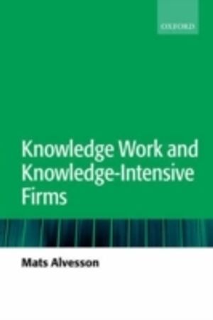 Knowledge Work and Knowledge-Intensive Firms | 1:a upplagan