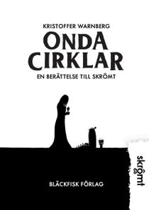 Onda cirklar : en berättelse till Skrômt