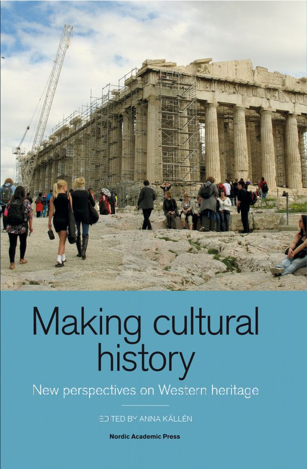 Making cultural history : new perspectives on Western heritage | 1:a upplagan