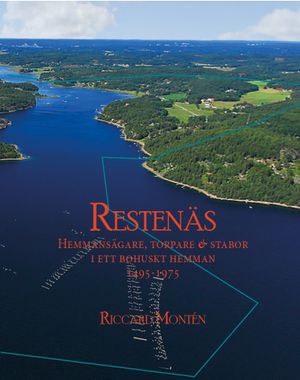 RESTENÄS:  Hemmansägare, torpare & stabor i ett Bohuskt hemman 1495-1975 | 1:a upplagan