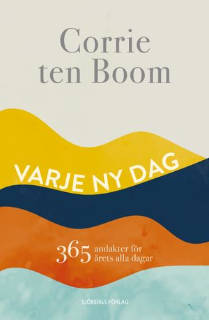 Varje ny dag - 365 andakter för årets alla dagar