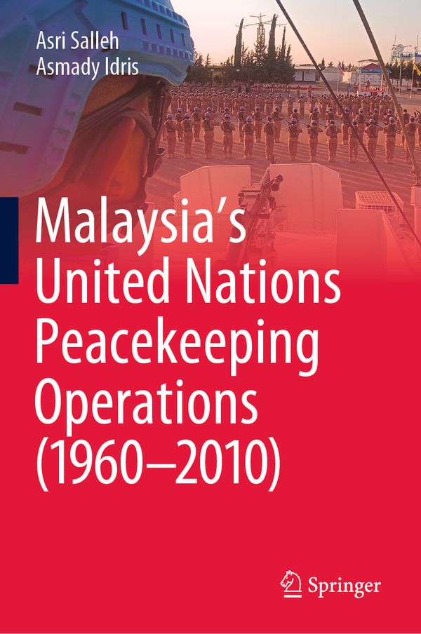 Malaysia’s United Nations Peacekeeping Operations (1960–2010) | 1:a upplagan