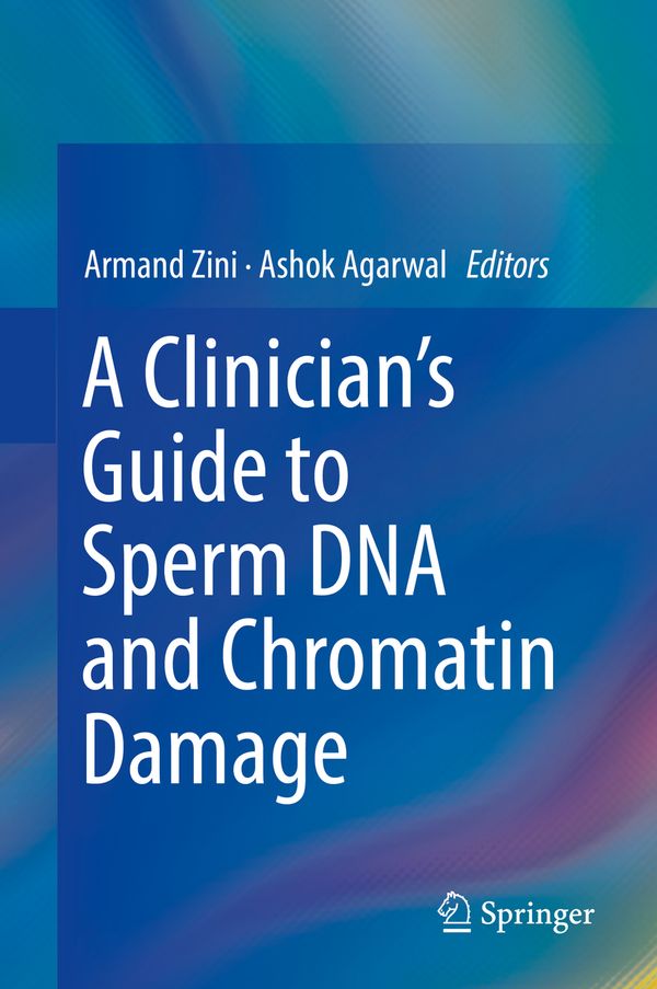 A Clinician's Guide to Sperm DNA and Chromatin Damage | 1:a upplagan