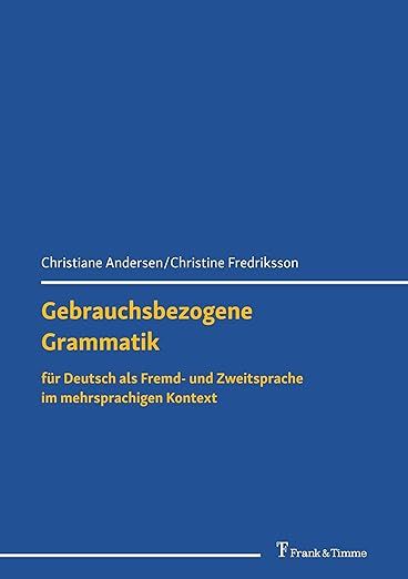 Gebrauchsbezogene Grammatik für Deutsch als Fremd- und Zweitsprache im mehrsprachigen Kontext | 1:a upplagan