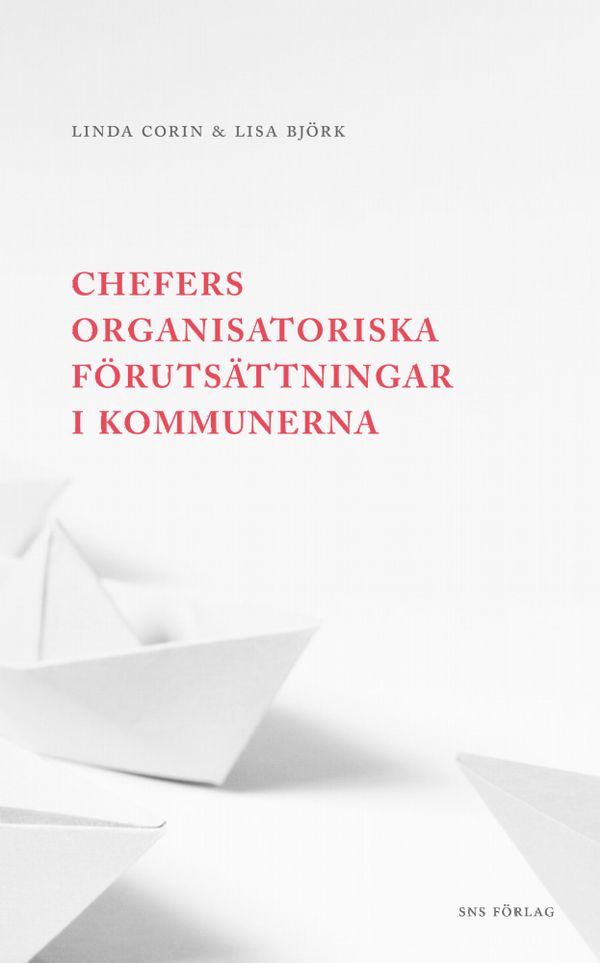 Chefers organisatoriska förutsättningar i kommunerna | 0:e upplagan