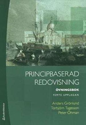 Principbaserad redovisning: Övningsbok | 5:e upplagan