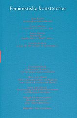 Feministiska konstteorier : Skriftserien Kairos Nr 6 | 0:e upplagan