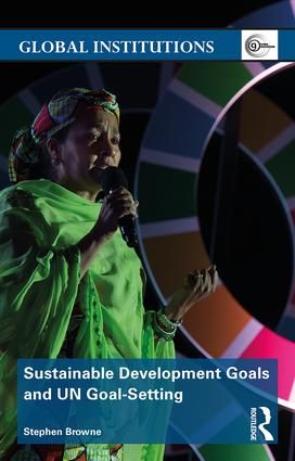 Sustainable Development Goals and UN Goal-Setting | 0:e upplagan