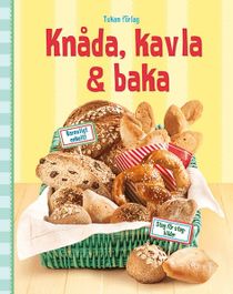 Knåda, kavla & baka