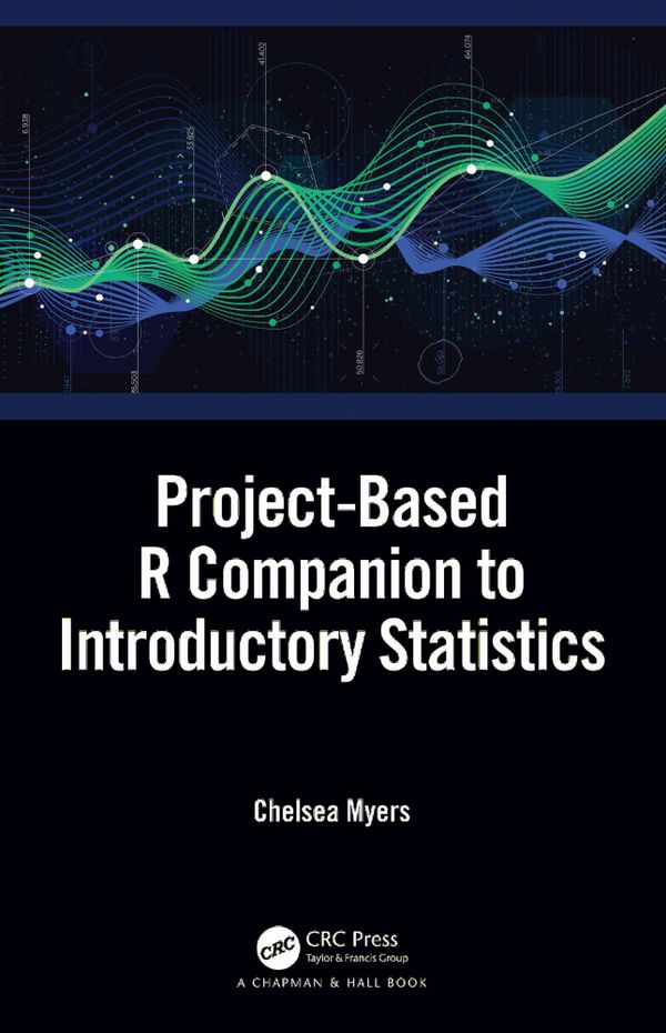 Project-Based R Companion to Introductory Statistics | 1:a upplagan